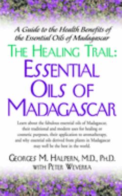 The Healing Trail : Essential Oils of Madagascar