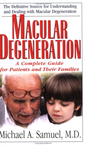 Macular Degeneration : A Complete Guide for Patients and Their Families