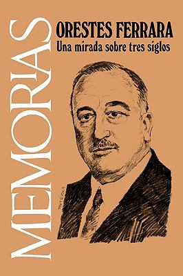 Memorias : Una Mirada Sobre Tres Siglos