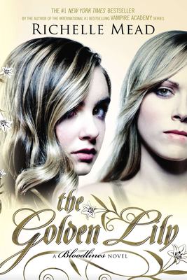 The Golden Lily : A Bloodlines Novel