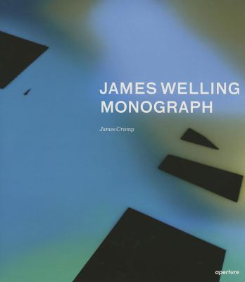 James Welling : Monograph