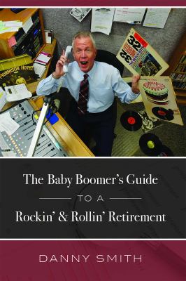 The Baby Boomer's Guide to a Rockin' and Rollin' Retirement