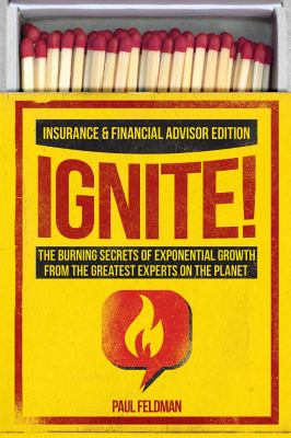 Ignite! : The Burning Secrets of Exponential Growth from the Greatest Experts on the Planet