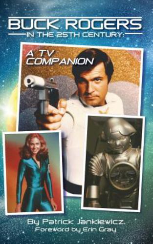 Buck Rogers in the 25th Century : A TV Companion (Hardback)