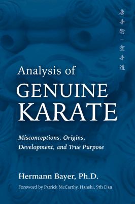 Analysis of Genuine Karate : Misconceptions, Origins, Development, and True Purpose