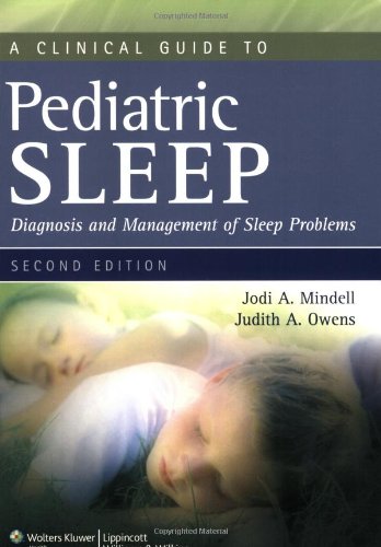 A Clinical Guide to Pediatric Sleep : Diagnosis and Management of Sleep Problems