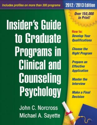 Insider's Guide to Graduate Programs in Clinical and Counseling Psychology : 2012/2013 Edition