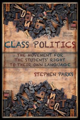 Class Politics : The Movement for the Students' Right to Their Own Language (2e)