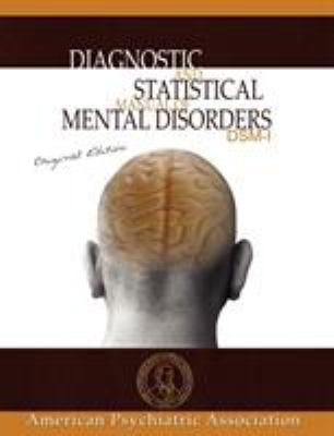 Diagnostic and Statistical Manual of Mental Disorders : DSM-I Original Edition