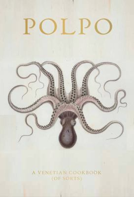 Polpo : A Venetian Cookbook (of Sorts)