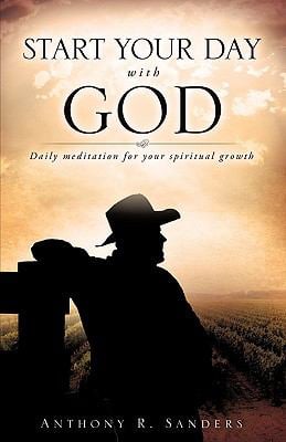 Start Your Day with God : Daily Meditation for Your Spiritual Growth