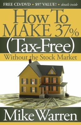 How to Make 37%, Tax-Free, Without the Stock Market : Secrets to Real Estate Paper