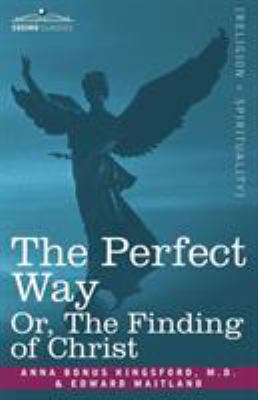 The Perfect Way or, the Finding of Christ