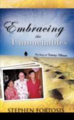 Embracing the Untouchables : The Story of Tommy Tillman