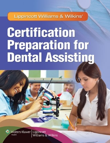 Lippincott Williams and Wilkins' Certification Preparation for Dental Assisting