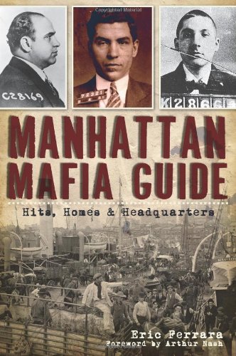 Manhattan Mafia Guide : Hits, Homes and Headquarters