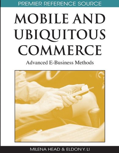 Mobile and Ubiquitous Commerce : Advanced E-Business Methods