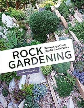 Rock Gardening : Reimagining a Classic Style