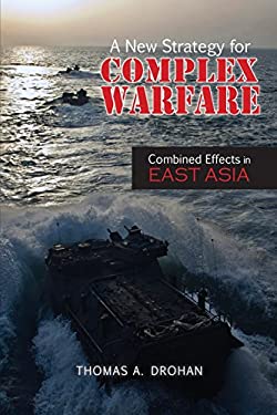 A New Strategy for Complex Warfare : Combined Effects in East Asia