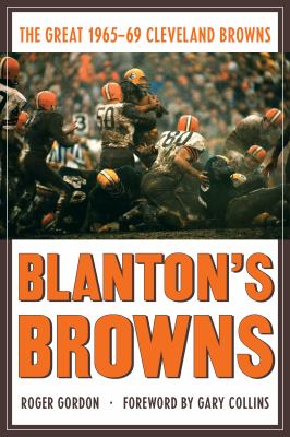 Blanton's Browns : The Great 1965-69 Cleveland Browns