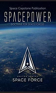 Spacepower : Doctrine for Space Forces