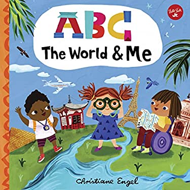 ABC for Me: ABC the World and Me : Let's Take a Journey Around the World from a to Z!