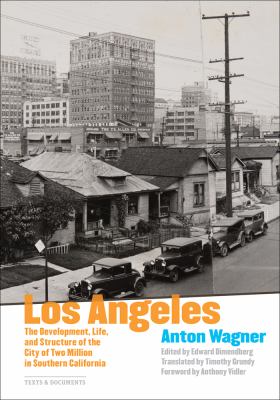 Los Angeles : The Development, Life, and Structure of the City of Two Million in Southern California