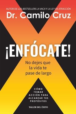 ¡Enfócate! : No Dejes Que la Vida Te Pase de Largo