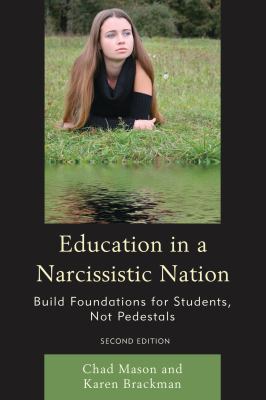 Education in a Narcissistic Nation : Build Foundations for Students, Not Pedestals