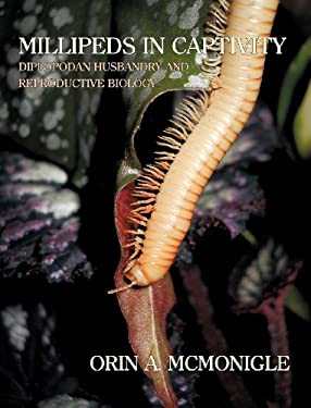 Millipeds in Captivity : Diplopodan Husbandry and Reproductive Biology (Millipede Husbandry)