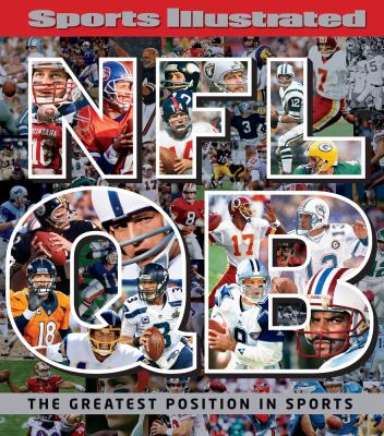 Sports Illustrated NFL Quarterback [QB] : The Greatest Position in Sports
