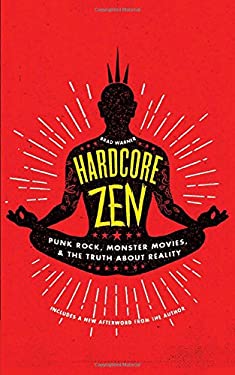 Hardcore Zen : Punk Rock, Monster Movies and the Truth about Reality