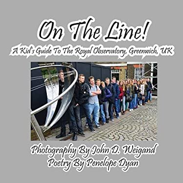 On the Line! a Kid's Guide to the Royal Observatory, Greenwich, Uk