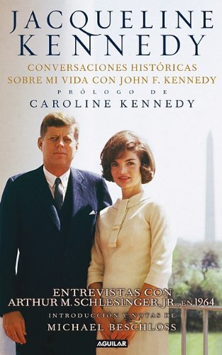 Jacqueline Kennedy : Conversaciones Historicas Sobre Mi Vida con John F. Kennedy