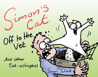 Simon's Cat off to the Vet ... and Other Cat-Astrophes 