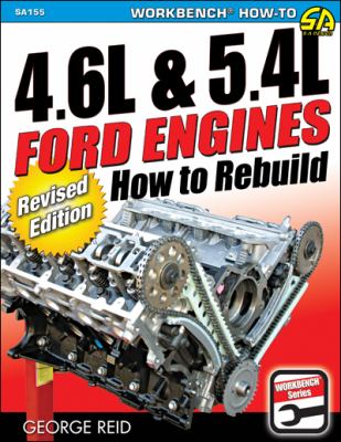 4. 6L and 5. 4L Ford Engines - Revised : How to Rebuild - Revised Edition