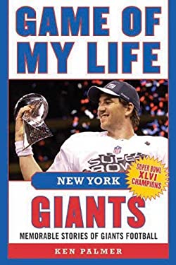 Game of My Life New York Giants : Memorable Stories of Giants Football