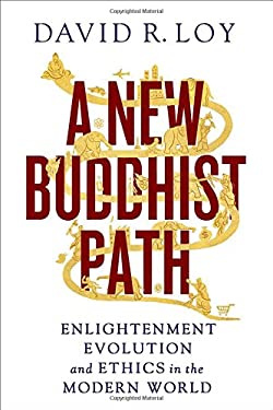 A New Buddhist Path : Enlightenment, Evolution, and Ethics in the Modern World
