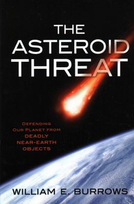 Asteroid Threat : Defending Our Planet from Deadly near-Earth Objects