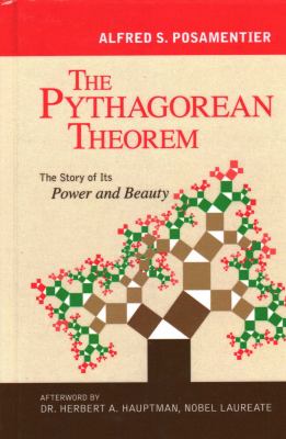 The Pythagorean Theorem : The Story of Its Power and Beauty
