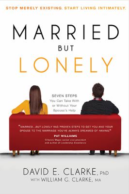 Married... but Lonely : Stop Merely Existing. Start Living Intimately