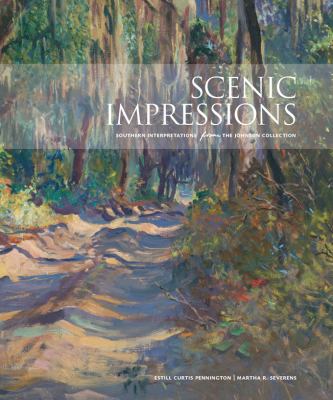 Scenic Impressions : Southern Interpretations from the Johnson Collection