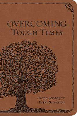Overcoming Tough Times : God's Answer to Every Situation