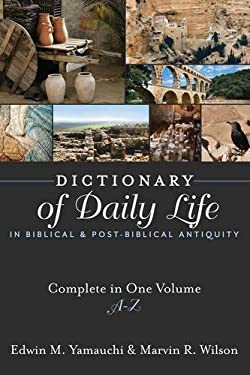Dictionary of Daily Life in Biblical and Post-Biblical Antiquity : A-Z