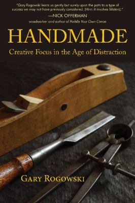 Handmade : Creative Focus in the Age of Distraction