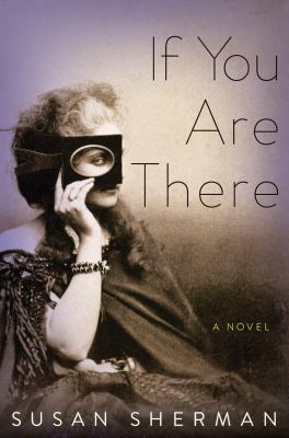 If You Are There : A Novel