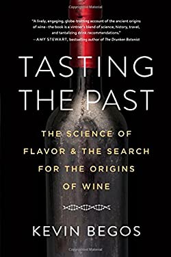 Tasting the Past : The Science of Flavor and the Search for the Origins of Wine