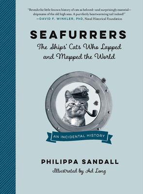 Seafurrers : The Ships' Cats Who Lapped and Mapped the World