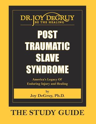 Post Traumatic Slave Syndrome : Study Guide