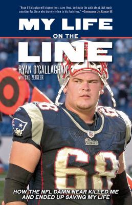 My Life on the Line : How the NFL Damn near Killed Me and Ended up Saving My Life